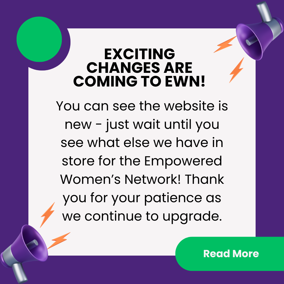 Exciting things are happening at EWN! | Empowered Women's Network